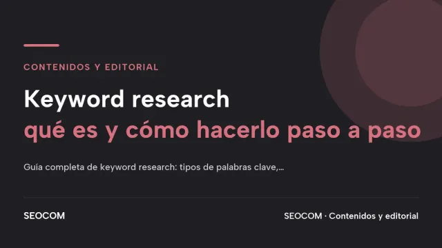Keyword research: qué es y cómo hacerlo paso a paso