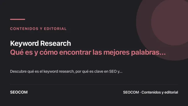 Keyword Research: Qué es y cómo encontrar las mejores palabras clave