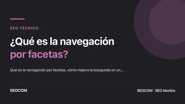 ¿Qué es la navegación por facetas?