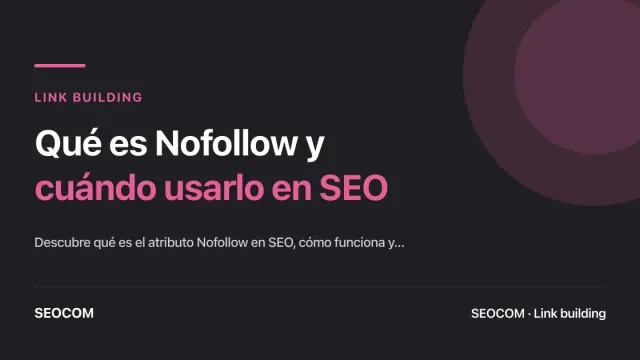 Qué es Nofollow y cuándo usarlo en SEO
