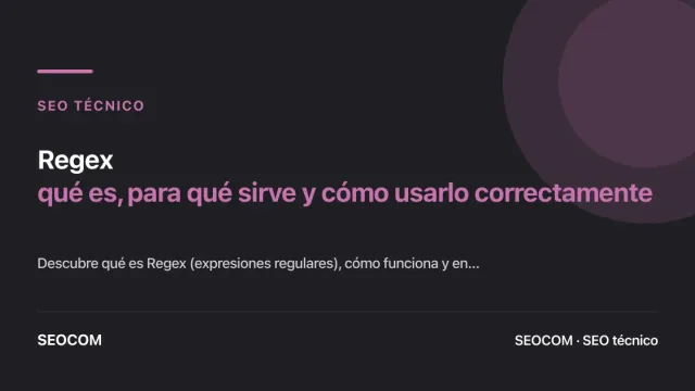 Regex: qué es, para qué sirve y cómo usarlo correctamente
