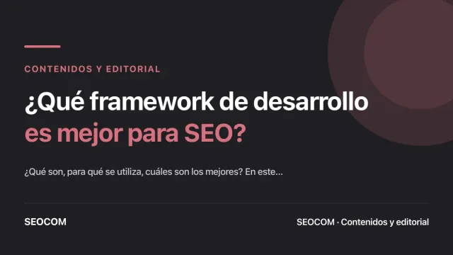 ¿Qué framework de desarrollo es mejor para SEO?