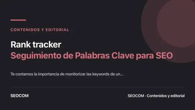 Rank tracker: Seguimiento de Palabras Clave para SEO