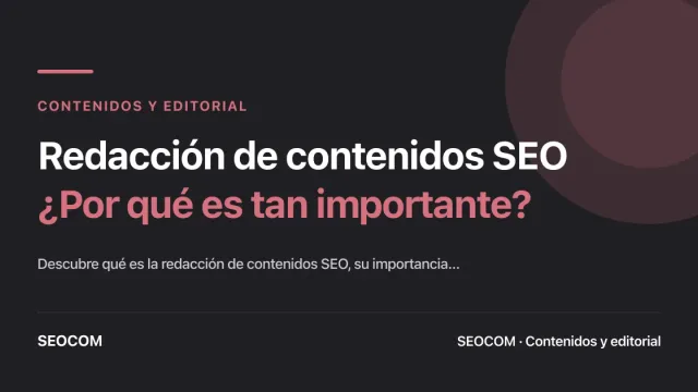 Redacción de contenidos SEO: ¿Por qué es tan importante?