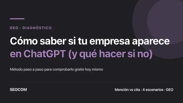 Cómo saber si tu empresa aparece en ChatGPT (y qué hacer si no)