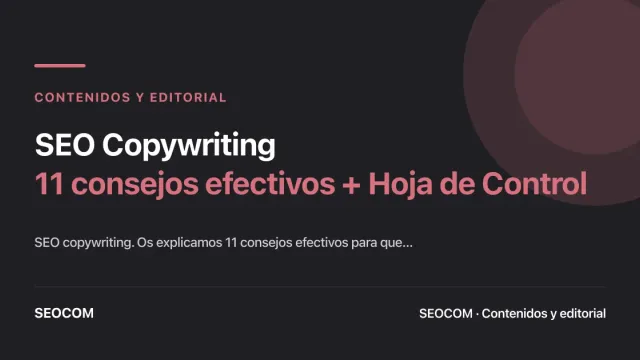 SEO Copywriting: 11 consejos efectivos + Hoja de Control