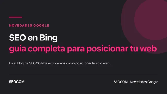SEO en Bing: guía completa para posicionar tu web