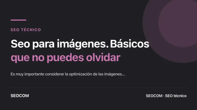 Seo para imágenes. Básicos que no puedes olvidar