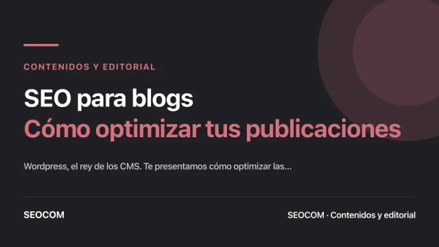SEO para blogs: Cómo optimizar tus publicaciones