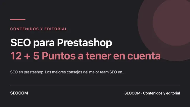 SEO para Prestashop : 12 + 5 Puntos a tener en cuenta