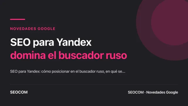 SEO para Yandex: domina el buscador ruso