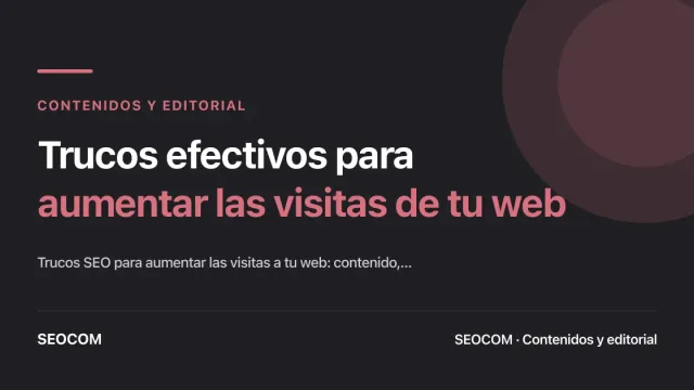 Trucos efectivos para aumentar las visitas de tu web