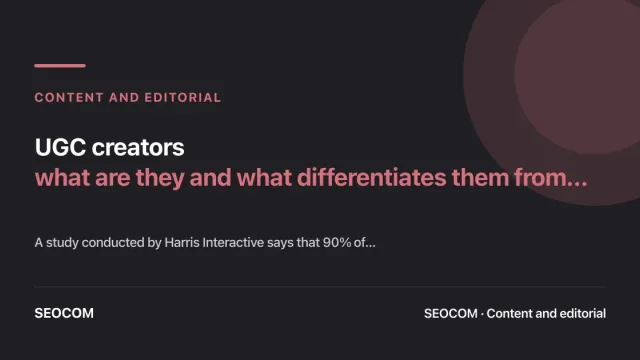 UGC creators: what are they and what differentiates them from influencers