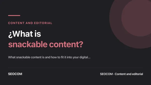 ¿What is snackable content?