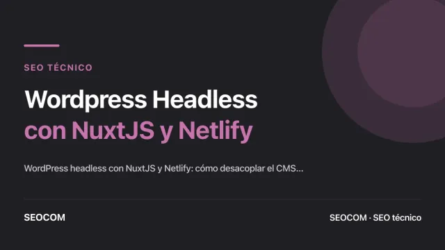 Wordpress Headless con NuxtJS y Netlify